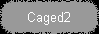 Caged2
