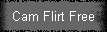 Cam Flirt Free