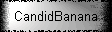 CandidBanana