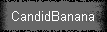 CandidBanana