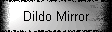 Dildo Mirror