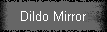 Dildo Mirror