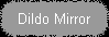 Dildo Mirror