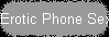 Erotic Phone Sex