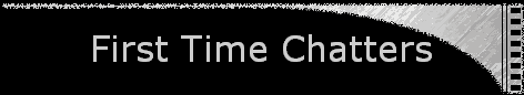 First Time Chatters