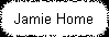 Jamie Home