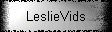 LeslieVids
