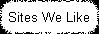 Sites We Like