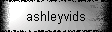 ashleyvids