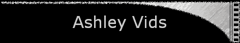 Ashley Vids