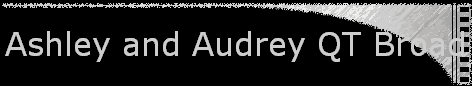 Ashley and Audrey QT Broad