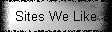 Sites We Like